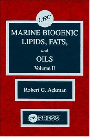 marine biogenic lipids fats and oils distribution of marine lipids 002 1st edition robert george ackman