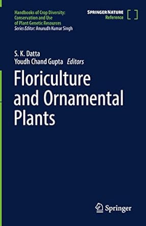 floriculture and ornamental plants 1st edition s k datta ,youdh chand gupta 9811535175, 978-9811535178