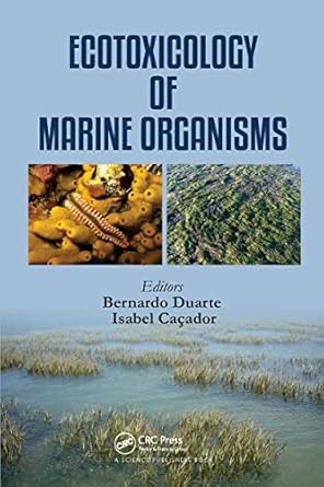 ecotoxicology of marine organisms 1st edition bernardo duarte ,maria isabel violante cacador 1138035491,