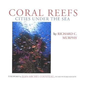 coral reefs cities under the sea 1st edition richard c murphy 087850138x, 978-0878501380