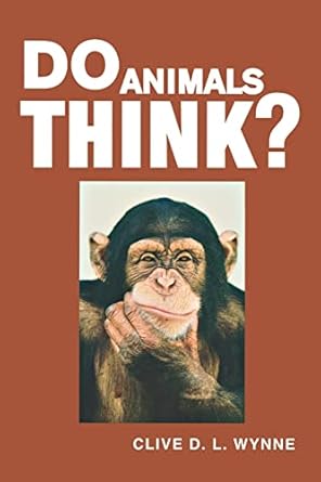 do animals think 1st edition clive d l wynne 0691126364, 978-0691126364