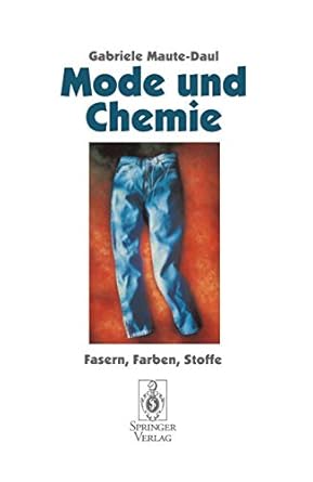 mode und chemie fasern farben stoffe 1st edition gabriele maute daul 3540591125, 978-3540591122