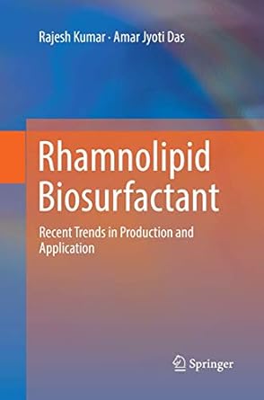 rhamnolipid biosurfactant recent trends in production and application 1st edition rajesh kumar ,amar jyoti