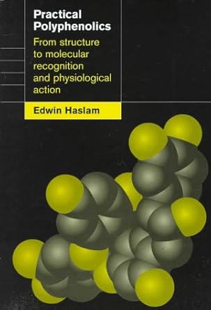 practical polyphenolics from structure to molecular recognition and physiological action 1st edition edwin