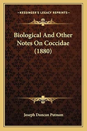 biological and other notes on coccidae 1st edition joseph duncan putnam 1166562700, 978-1166562700