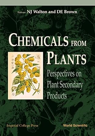 chemicals from plants perspectives on plant secondary products 1st edition n j walton ,d e brown 9810227736,