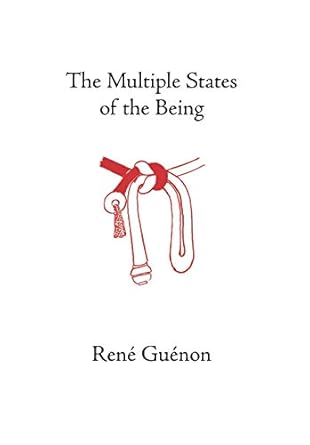 the multiple states of the being 1st edition rene guenon ,rene guenon ,s d fohr 0900588608, 978-0900588600