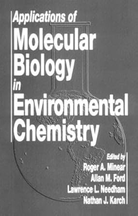 applications of molecular biology in environmental chemistry 1st edition roger a minear ,allan m ford