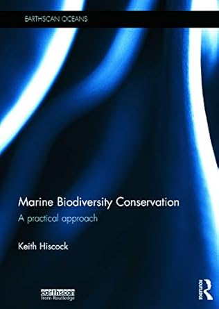 marine biodiversity conservation a practical approach 1st edition keith hiscock 0415723558, 978-0415723558