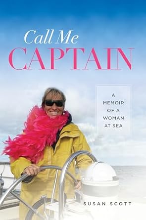 call me captain a memoir of a woman at sea 1st edition susan scott 0824839811, 978-0824839819