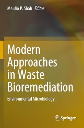 modern approaches in waste bioremediation environmental microbiology 1st edition maulin p shah 303124088x,