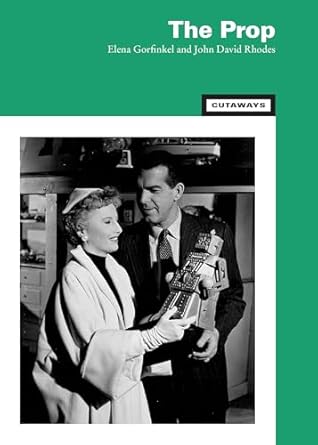 the prop 1st edition elena gorfinkel ,john david rhodes 1531509614, 978-1531509613