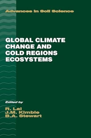global climate change and cold regions ecosystems 1st edition john m kimble 1566704596, 978-1566704595