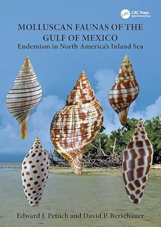 molluscan faunas of the gulf of mexico endemism in north americas inland sea 1st edition edward j petuch