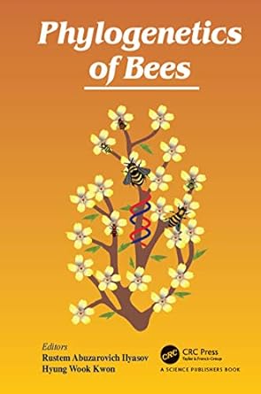 phylogenetics of bees 1st edition rustem abuzarovich ilyasov ,hyung wook kwon 1138504238, 978-1138504233