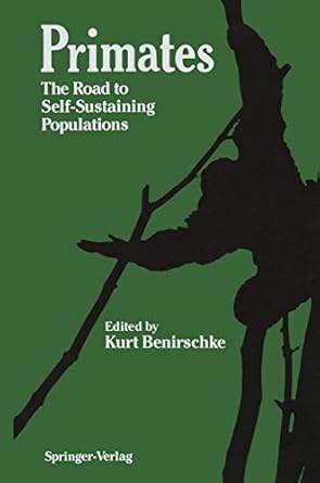 primates the road to self sustaining populations 1st edition kurt benirschke 0387962700, 978-0387962702