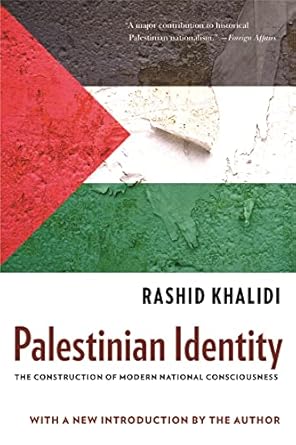 palestinian identity the construction of modern national consciousness 1st edition rashid khalidi 0231150741,