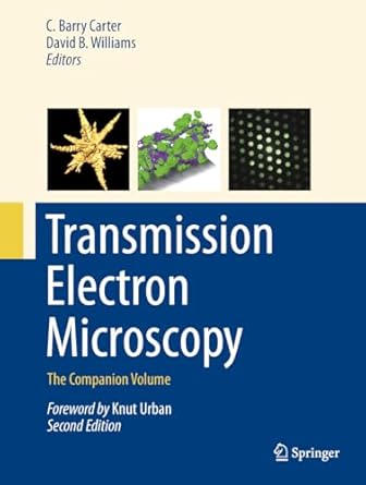 transmission electron microscopy the companion volume 1st edition c barry carter ,david b williams