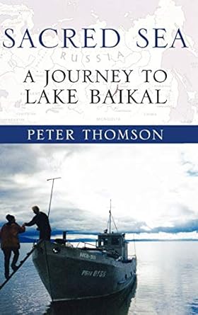 sacred sea a journey to lake baikal 1st edition peter thomson 0195170512, 978-0195170511