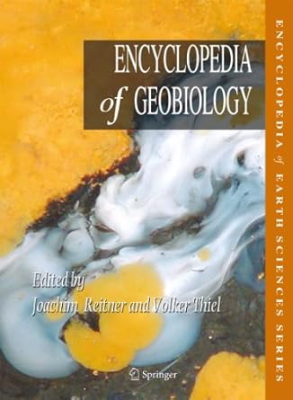 encyclopedia of geobiology 1st edition joachim reitner ,h w fritz ,andreas kappler ,volker thiel ,kurt