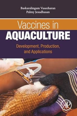 vaccines in aquaculture development production and applications 1st edition baskaralingam vaseeharan phd