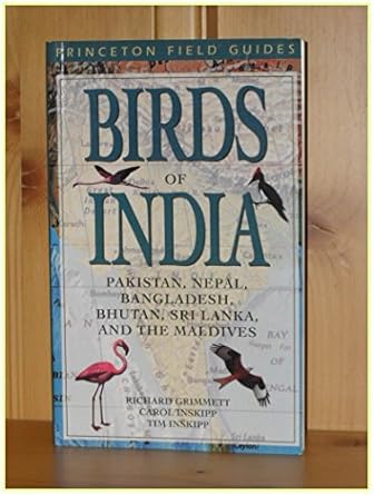 birds of india pakistan nepal bangladesh bhutan sri lanka and the maldives 1st edition richard grimmett