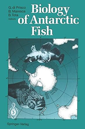 biology of antarctic fish 1st edition guido di prisco ,bruno maresca ,bruno tota 3642762190, 978-3642762192