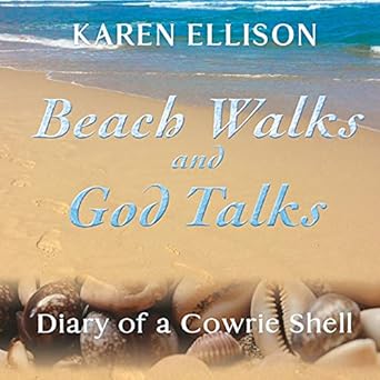 beach walks and god talks diary of a cowrie shell 1st edition karen marie ellison 1735472808, 978-1735472805