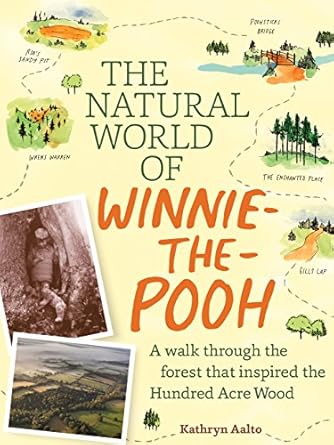 the natural world of winnie the pooh a walk through the forest that inspired the hundred acre wood 1st