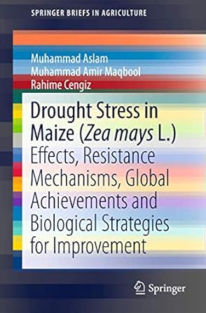 drought stress in maize effects resistance mechanisms global achievements and biological strategies for