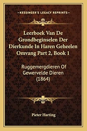 leerboek van de grondbeginselen der dierkunde in haren geheelen omvang part 2 book 1 ruggemergdieren of