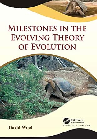 milestones in the evolving theory of evolution 1st edition david wool 0367903334, 978-0367903336
