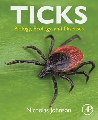 ticks biology ecology and diseases 1st edition nicholas johnson 032391148x, 978-0323911481