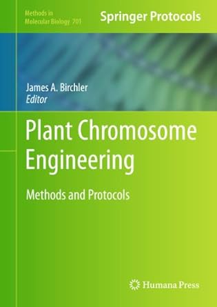 plant chromosome engineering methods and protocols 1st edition james a birchler 1617379565, 978-1617379567