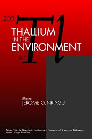 thallium in the environment 1st edition jerome o nriagu 0471177555, 978-0471177555
