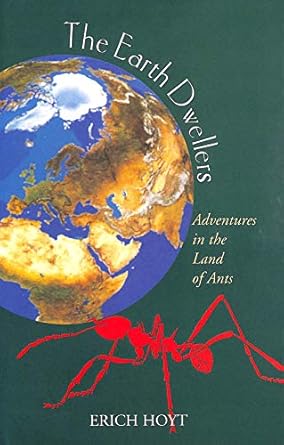 the earth dwellers adventures in the land of ants 1st edition erich hoyt 1840180870, 978-1840180879
