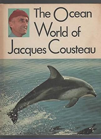 the ocean world of jacques cousteau the act of life 1st edition jacques yves cousteau 0529049368,