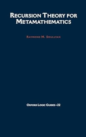 recursion theory for metamathematics 1st edition raymond m smullyan 019508232x, 978-0195082326