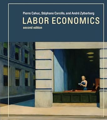 labor economics 1st edition pierre cahuc ,stephane carcillo ,andre zylberberg 0262027704, 978-0262027700