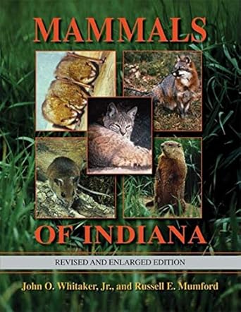 mammals of indiana revised and 1st edition john o whitaker jr ,russell e mumford 0253221803, 978-0253349712