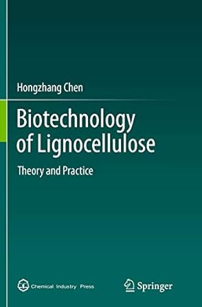 biotechnology of lignocellulose theory and practice 1st edition hongzhang chen 9402406093, 978-9402406092