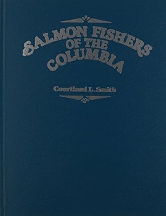 salmon fishers of the columbia 1st edition courtland smith 0870713132, 978-0870713132