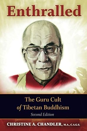 enthralled the guru cult of tibetan buddhism 1st edition christine a chandler m a , c a g s 0578710889,