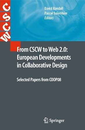 from cscw to web 2 0 european developments in collaborative design selected papers from coop08 1st edition