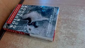 wolves at our door the extraordinary story of the couple who lived with wolves 1st edition jim dutcher ,james