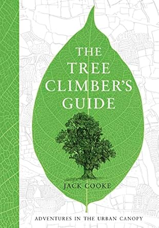 the tree climbers guide 1st edition jack cooke 0008153914, 978-0008153915