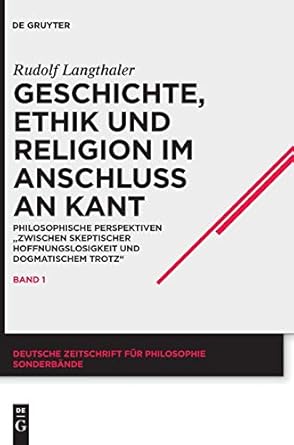 geschichte ethik und religion im anschluss an kant philosophische perspektiven zwischen skeptischer