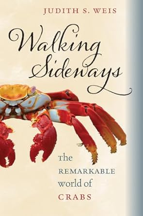 walking sideways the remarkable world of crabs 1st edition judith s weis 0801450500, 978-0801450501