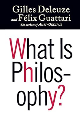 what is philosophy 1st edition gilles deleuze ,felix guattari ,hugh tomlinson ,graham burchell 0231079893,