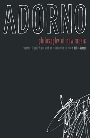 philosophy of new music 1st edition theodor w adorno ,robert hullot kentor 0816636664, 978-0816636662